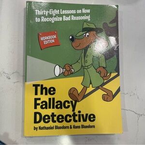 The Fallacy Detective -Nathaniel Bluedorn